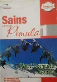 Image of 1 Sains untuk Pemula; Mari Bermain Gerak