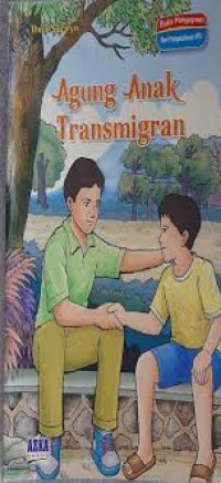 Image of Agung Anak Transmigran; Seri Pengetahuan IPS