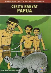 Image of Cerita Rakyat Papua; Kumpulan Cerita Rakyat Indonesia