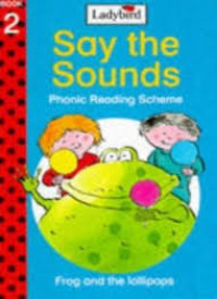 Image of Frog and the Lollipops; Say the Sounds Phonic Reading Scheme
