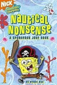 Image of Nautical Nonsense; A Spongebob Joke Book