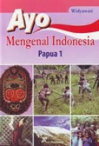 Image of Papua 1; Ayo Mengenal Indonesia