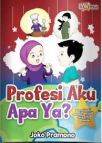 Image of Profesi Aku Apa Ya? ; Bermimpi untuk Meraih Cita-Cita Terbaik