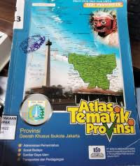 Image of Provinsi Daerah Khusus Ibukota Jakarta; Atlas Tematik Provinsi