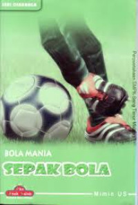 Image of Sepak Bola Bola Mania; Pesona Magis Si Kulit Bundar