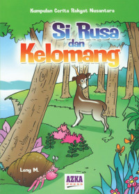 Image of Si Rusa dan Kelomang ; Kumpulan Cerita Rakyat Nusantara